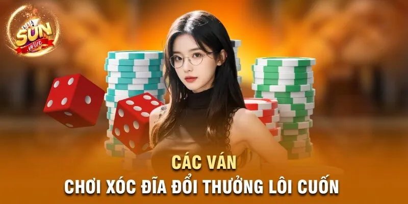 Các ván chơi Xóc Đĩa đổi thưởng lôi cuốn