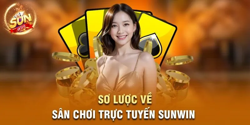 Sơ lược về sân chơi trực tuyến Sunwin 